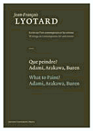 Que Peindre? / What to Paint?: Adami, Arakawa, Buren
