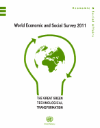 World Economic and Social Survey 2011: The Great Green Technological Transformation