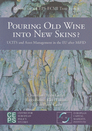 Pouring Old Wine Into New Skins?: UCITS & Asset Management in the EU After MiFID: A CEPS-ECMI Task Force Report