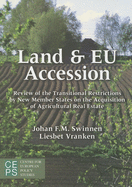 Land & EU Accession: Review of the Transitional Restrictions on New Member States on the Acquisition of Agricultural Real Estate