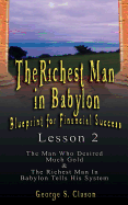 The Richest Man in Babylon: Blueprint for Financial Success - Lesson 2: Seven Remedies for a Lean Purse, the Debate of Good Luck & the Five Laws of Gold
