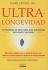 Ultra Longevidad: Un Programa de Siete Pasos Para Mantenerse Mas Joven y Saludable