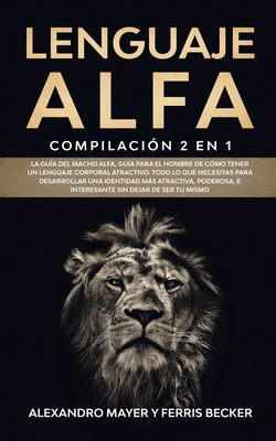 Lenguaje Alfa Compilaci N En La Gu A Del Macho Alfa Gu A Para