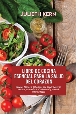 Libro de cocina esencial para la salud del coraz n Recetas fßciles y