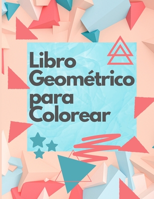 Libro Geom Trico Para Colorear Libro De Colorear Para Adultos Libro