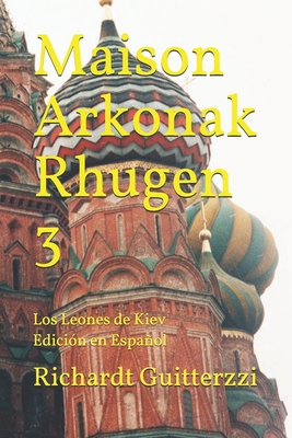 Maison Arkonak Rhugen 3 Los Leones De Kiev Edici N En Espaol By