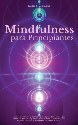 Mindfulness Para Principiantes La Gu A Definitiva Y Sencilla Para