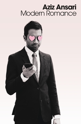 Modern Romance - Ansari, Aziz, and Klinenberg, Eric