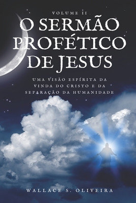 O Serm O Prof Tico De Jesus Uma Vis O Esp Rita Da Vinda Do Cristo E Da