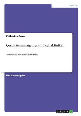 Qualit Tsmanagement In Rehakliniken Testtheorie Und Testkonstruktion