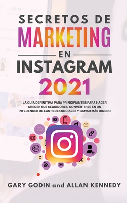 Secretos De Marketing En Instagram 2021 La Gu A Definitiva Para