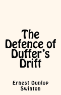 the defense of duffers drift book report Defence of duffers drift book report home / essays / defence of duffers drift book report department of the army b company, 442nd signal battalion fort gordon, georgia 30905 atzh-lcb-b 17 feb 12 memorandum for technical director, wobc subject: book review on the defence of duffers drift by ernest swinton 1. the defense of duffers drift book report Defence of duffers drift book report home / essays / defence of duffers drift book report department of the army b company, 442nd signal battalion fort gordon, georgia 30905 atzh-lcb-b 17 feb 12 memorandum for technical director, wobc subject: book review on the defence of duffers drift by ernest swinton 1.