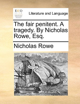 Nicholas Rowe fair penitent Nicholas Rowe fair penitent