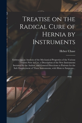 Treatise On The Radical Cure Of Hernia By Instruments Embracing An