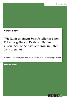 Wie Kann Es Einem Schriftsteller In Einer Diktatur Gelingen Kritik Am