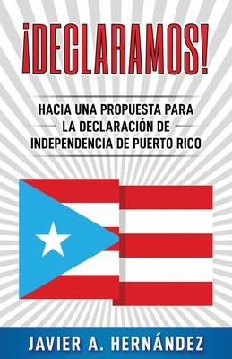 íDeclaramos Hacia una propuesta para la declaraci n de independencia