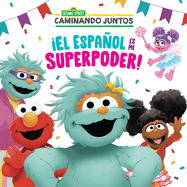 El Espaol Es Mi Superpoder! (Sesame Street) (Spanish Is My Superpower! Spanish Edition)
