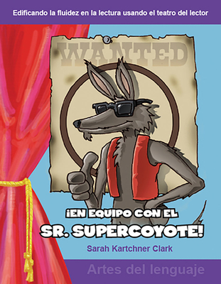 En Equipo Con El Sr. Supercoyote! - Kartchner Clark, Sarah