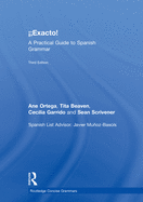 Exacto!: A Practical Guide to Spanish Grammar