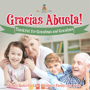 Gracias Abuela! Thankful for Grandmas and Grandpas - Family Books for Kids Children's Family Life Book