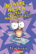 Hombre Mosca Contra El Matamoscas! (Fly Guy vs. the Flyswatter!): Volume 10
