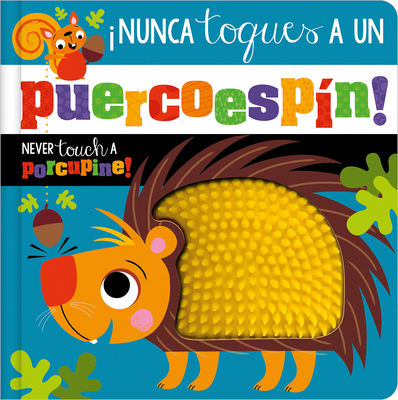 Nunca Toques Un Puercoespn! / Never Touch a Porcupine! - Greening, Rosie