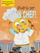 Podra Ser Un Chef! (I Could Bee a Chef!)
