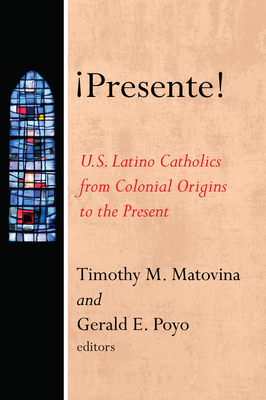 Presente! - Matovina, Timothy, Professor (Editor), and Poyo, Gerald E (Editor)