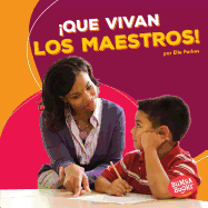 Que Vivan Los Maestros! (Hooray for Teachers!)