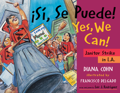 S, Se Puede! / Yes, We Can!: Janitor Strike in L.A. - Cohn, Diana, and Rodriguez, Luis J (Afterword by)