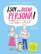 Soy Una Buena Persona! 12 Valores Para Ser Mejor Persona Y Dejar Huella En Los Dems / I Am a Good Person