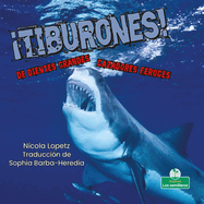 Tiburones! de Dientes Grandes. Cazadores Feroces (Sharks! Big Teeth, Fierce Hunters)