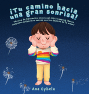 Tu Camino Hacia una Gran Sonrisa!: Tcnica de Liberacin Emocional (EFT) Tapping (darse Pequeos Golpecitos Suaves con Los Deditos de la Mano) (Spanish Edition)