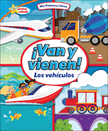 Van Y Vienen! (They Come and Go!): Los Vehculos (Vehicles)