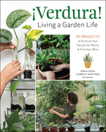 Verdura! - Living a Garden Life: 30 Projects to Nurture Your Passion for Plants and Find Your Bliss