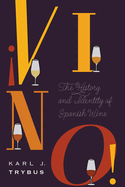 Vino!: The History and Identity of Spanish Wine