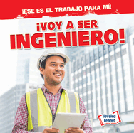 Voy a Ser Ingeniero! (I'm Going to Be an Engineer!)