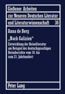 Nach Galizien: Entwicklung Der Reiseliteratur Am Beispiel Der Deutschsprachigen Reiseberichte Vom 18. Bis Zum 21. Jahrhundert