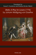 Stella: A Play for Lovers (1776) by Johann Wolfgang Von Goethe