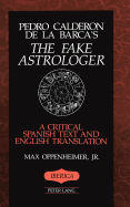 The Fake Astrologer: A Critical Spanish Text and English Translation - Lauer, A Robert (Editor), and Oppenheimer, Max