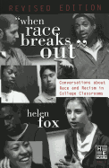 When Race Breaks Out: Conversations about Race and Racism in College Classrooms- Revised Edition