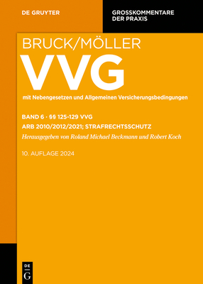  125-129 VVG: Arb 2010/2012/2021; Strafrechtsschutz - Beckmann, Roland Michael (Editor), and Bruns, Alexander (Editor), and Koch, Robert (Editor)