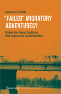Failed Migratory Adventures?: Malian Men Facing Conditions Post Deportation in Southern Mali