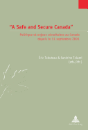 A Safe and Secure Canada?: Politique Et Enjeux S?curitaires Au Canada Depuis Le 11 Septembre 2001