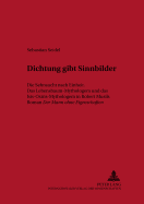 Dichtung Gibt Sinnbilder?: Die Sehnsucht Nach Einheit. Das Lebensbaum-Mythologem Und Das Isis-Osiris-Mythologem in Robert Musils Roman Der Mann Ohne Eigenschaften?