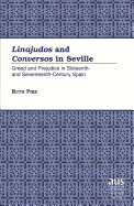 linajudos? and conversos? in Seville: Greed and Prejudice in Sixteenth- And Seventeenth-Century Spain