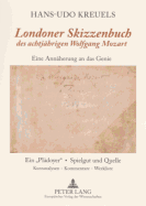 Londoner Skizzenbuch? Des Achtjaehrigen Wolfgang Mozart: Eine Annaeherung an Das Genie- Ein Plaedoyer? - Spielgut Und Quelle- Kurzanalysen / Kommentare / Werkliste