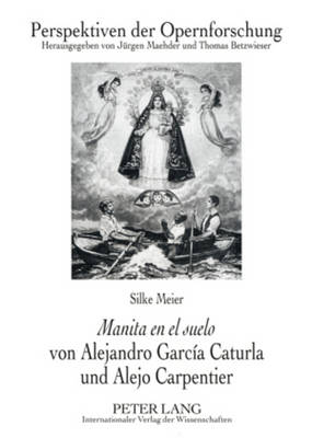 Manita En El Suelo? Von Alejandro Garc?a Caturla Und Alejo Carpentier - Maehder, J?rgen (Editor), and Betzwieser, Thomas (Editor), and Meier, Silke