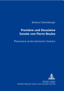 Premi?re? Und Deuxi?me Sonate? Von Pierre Boulez: Phaenomene Strukturalistischen Denkens