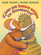 Cmo Son Buenos Amigos Los Dinosaurios? (How Do Dinosaurs Stay Friends?)